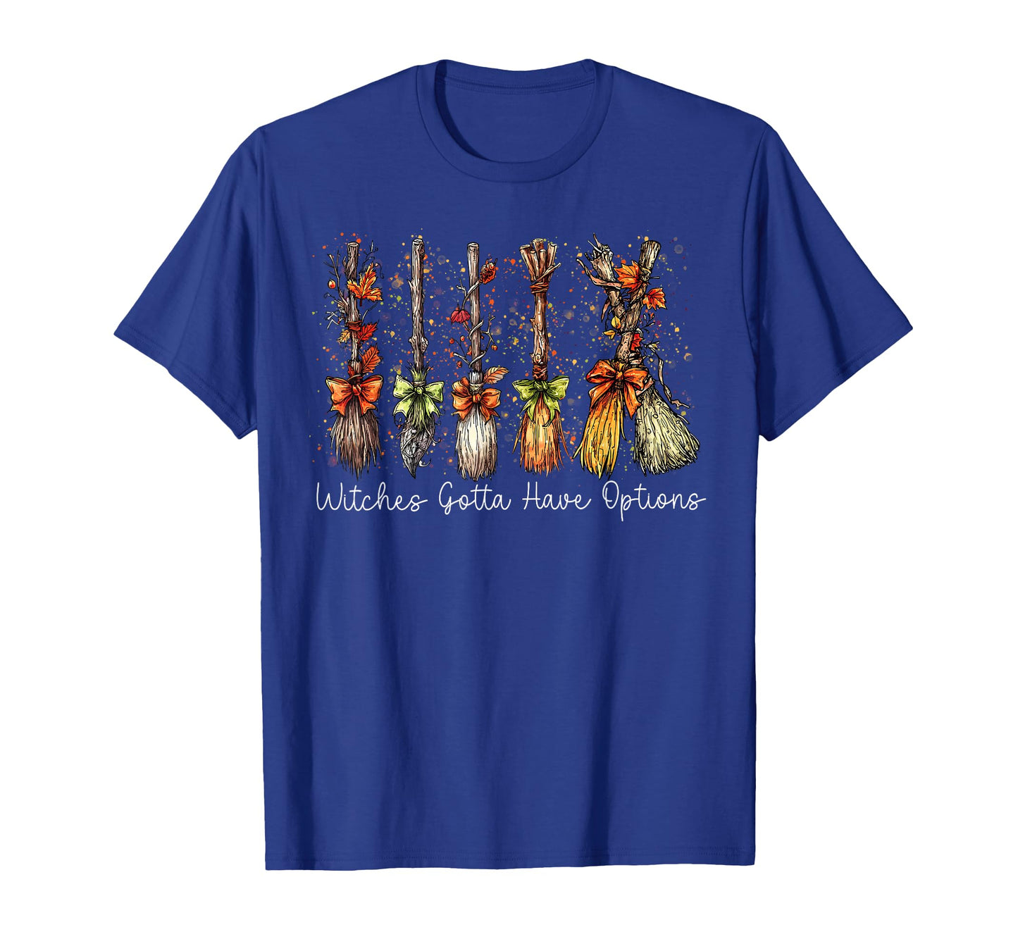 Witches Gotta Have Options Witchy Halloween Spooky Season T-Shirt