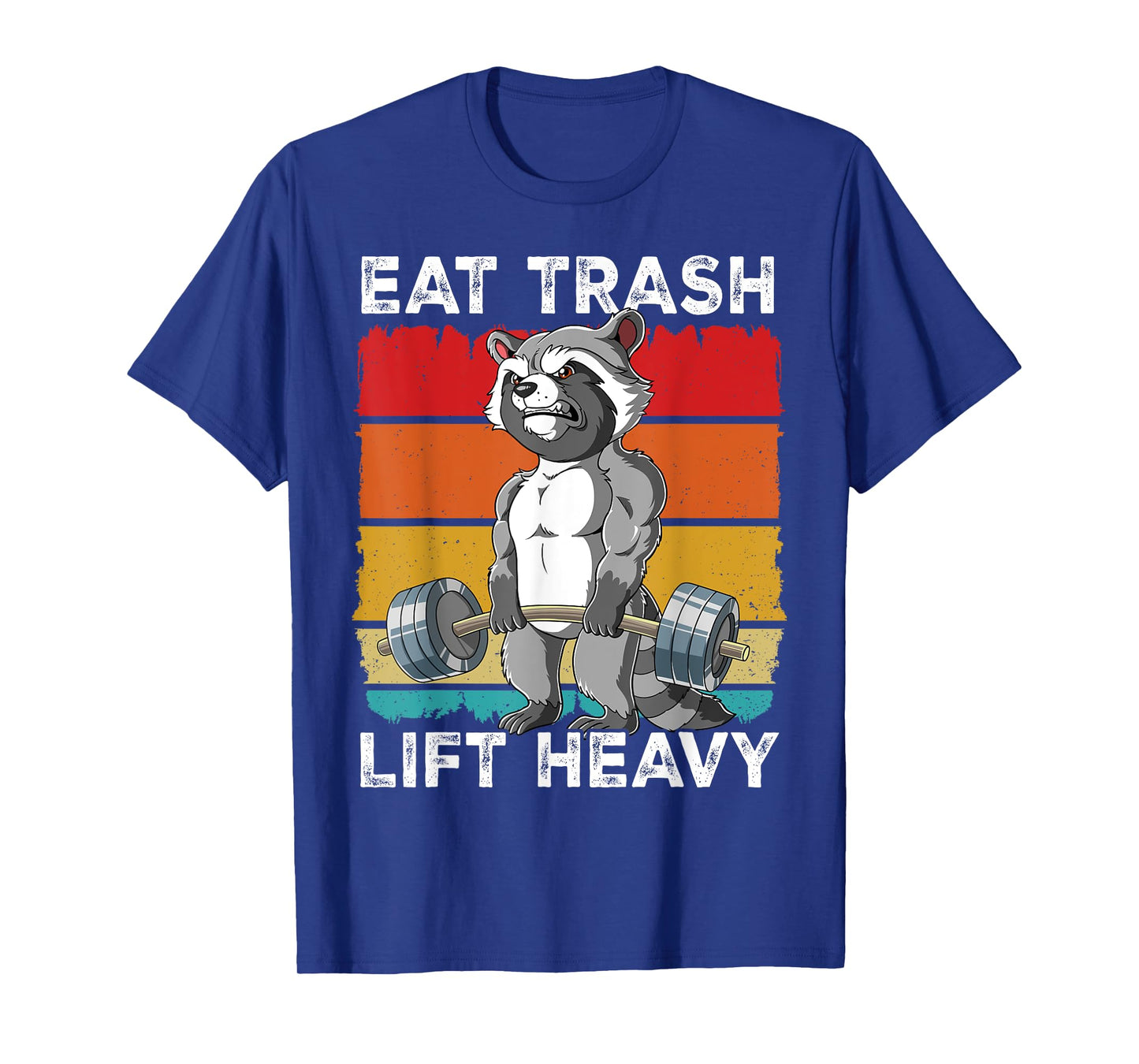Raccoon Gym Weight Training Eat Trash Lift Heavy T-Shirt