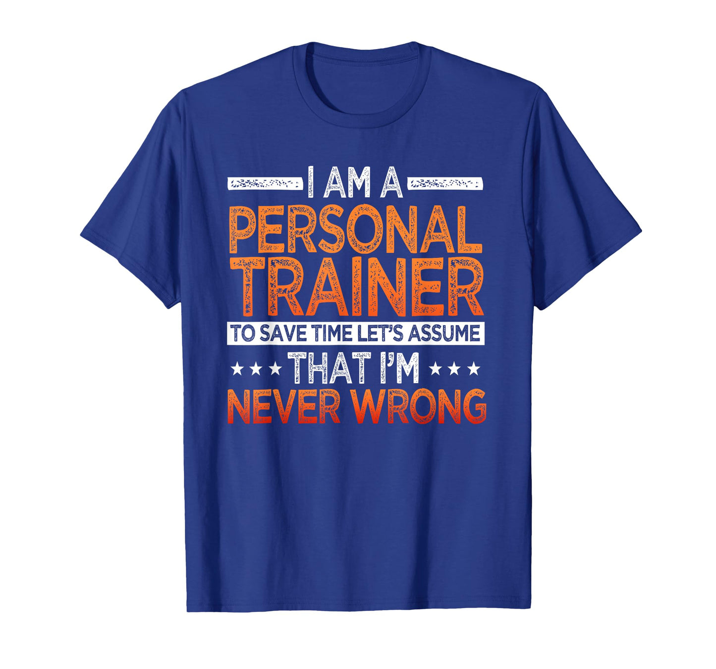 Personal Trainer Never Wrong Instructor Fitness Workout T-Shirt