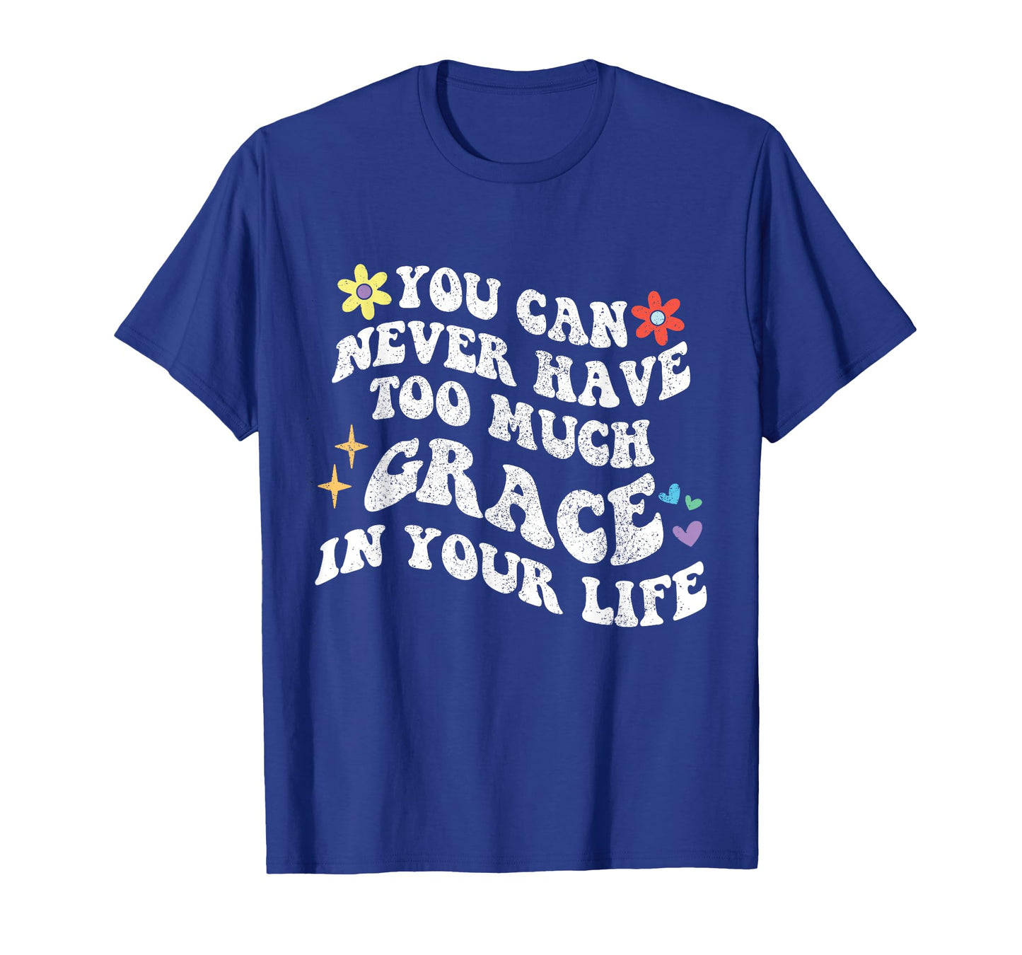 Retro Groovy You Can Never Have Too Much GRACE In Your Life T-Shirt