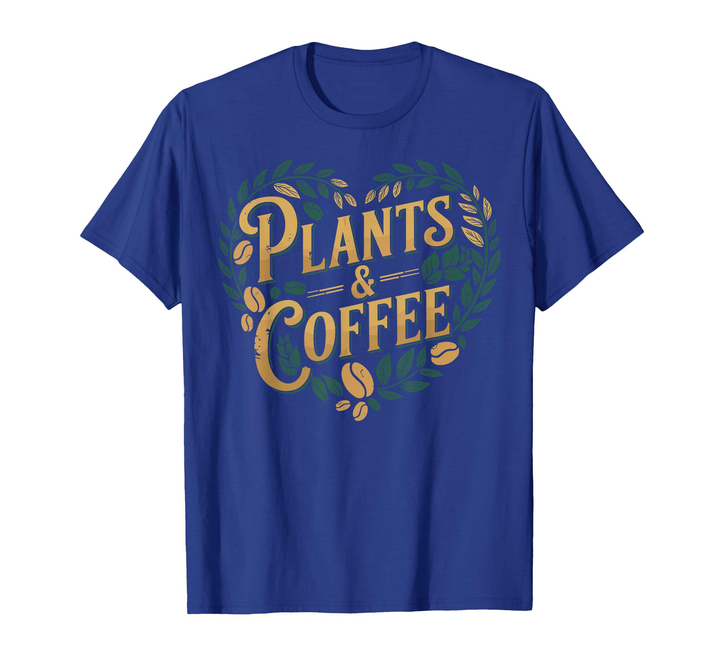 Plants & Coffee Funny Gardening Plant Lover T-Shirt