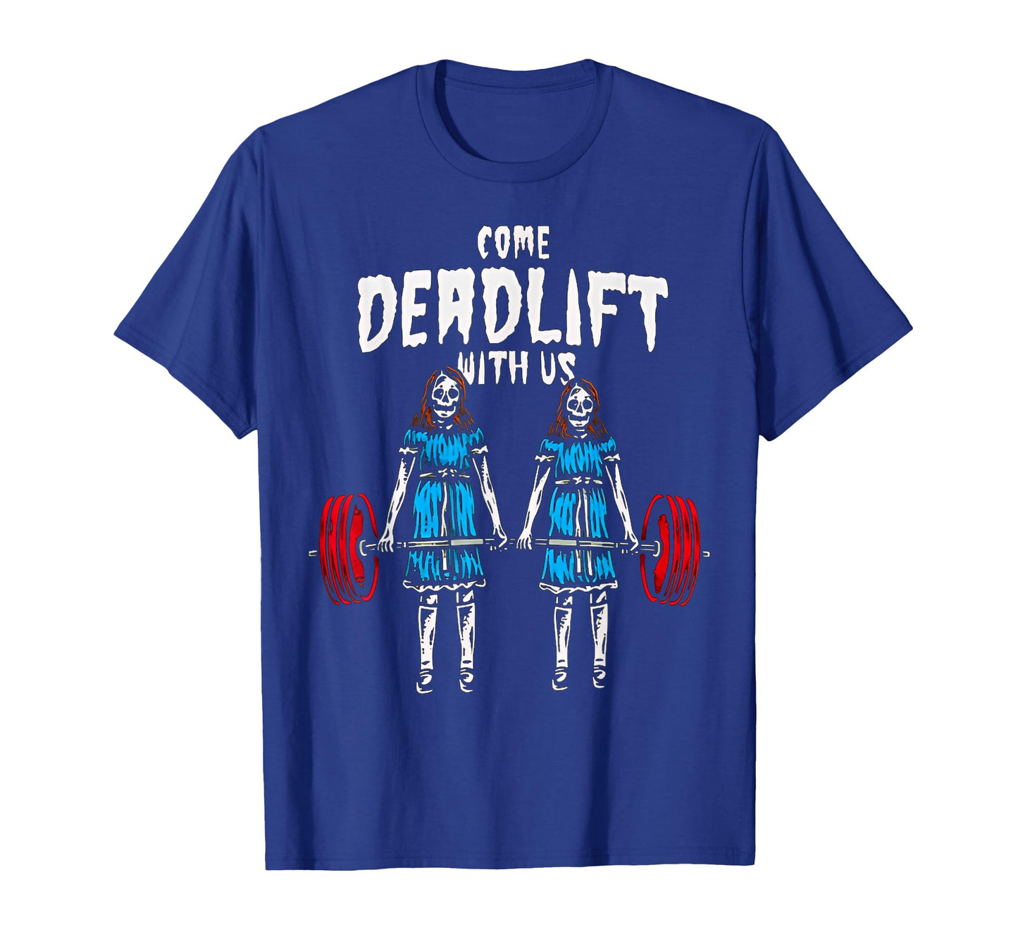 Come Deadlift With Us Weightlifting Bodybuilding Fitness Gym T-Shirt