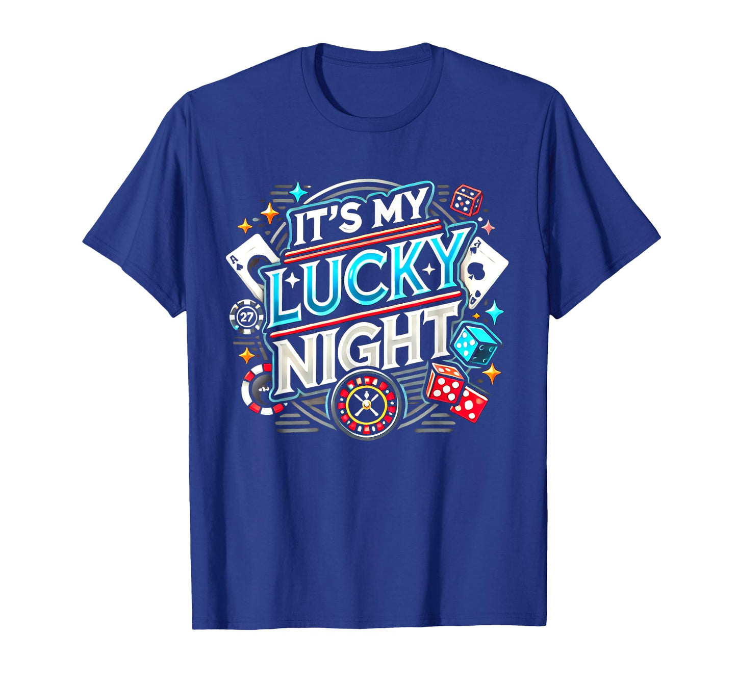 It's My Lucky Night Funny Casino Gambling T-Shirt