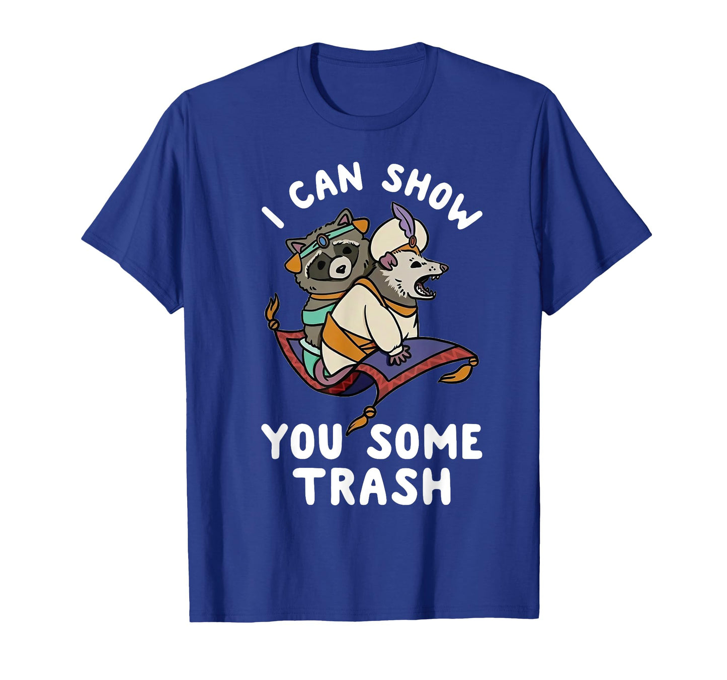 I Can Show You Some Trash T-Shirt