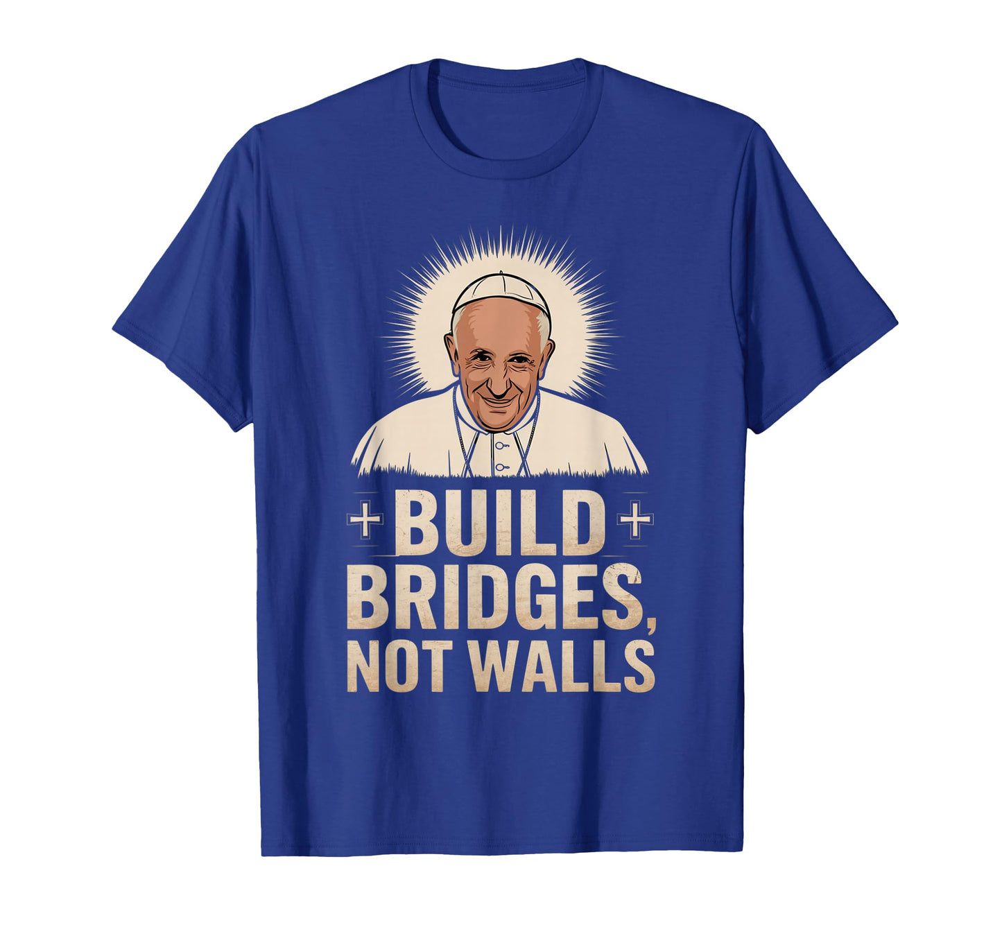 Build Bridges Not Walls Pope Francis Vintage Tee T-Shirt