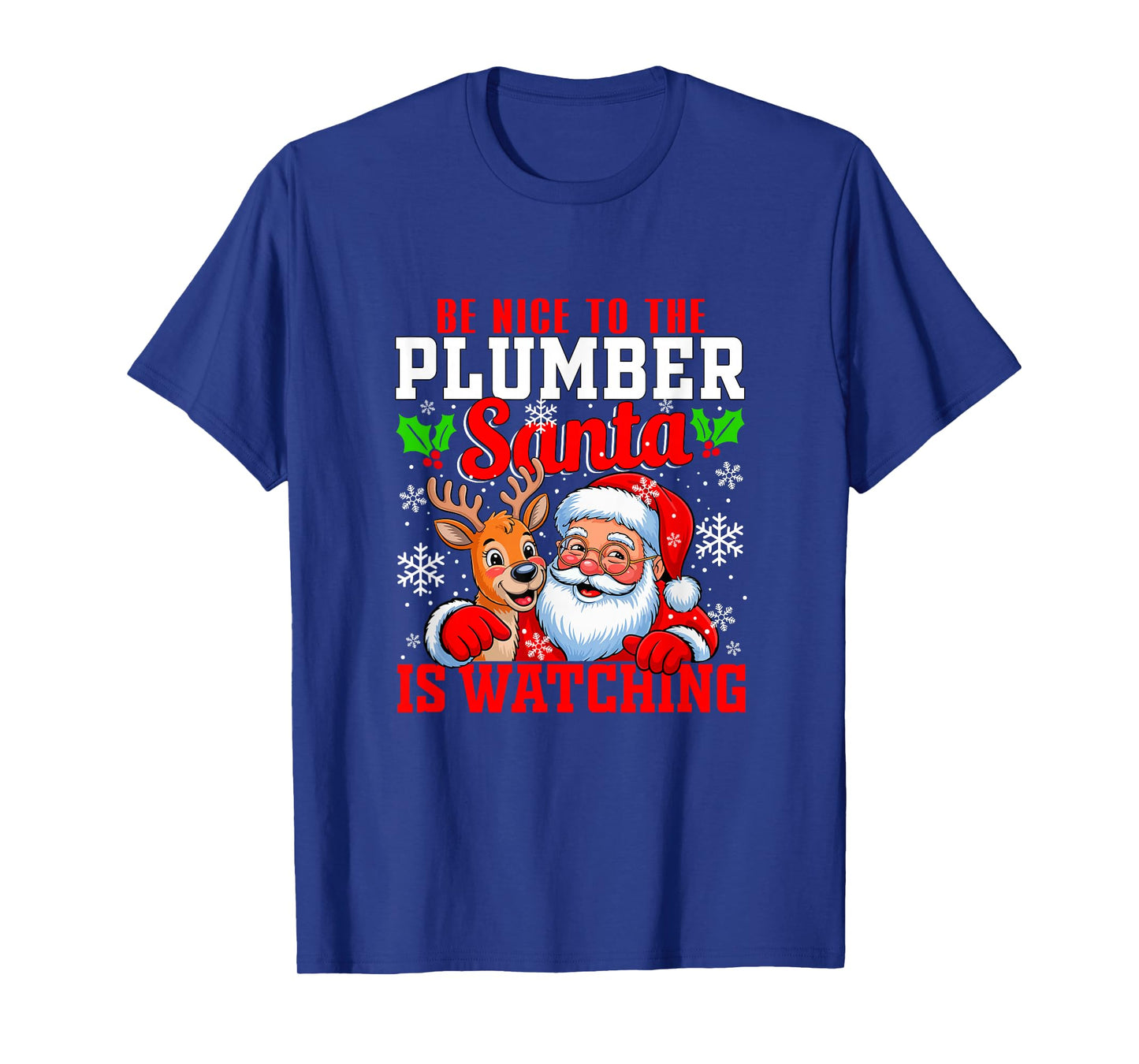 Funny Sarcastic Nice to Plumber Santa is Watching Xmas T-Shirt
