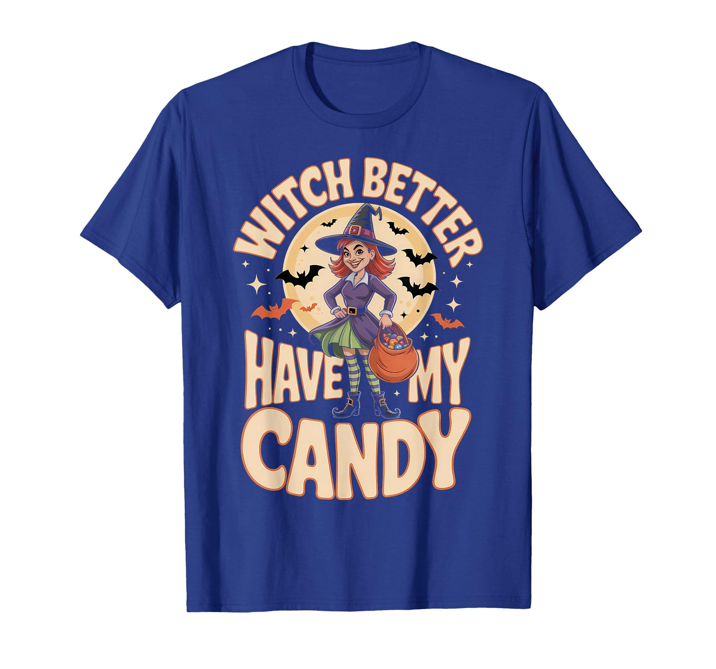 Funny Halloween Trick or Treat Witch Better Hame My Candy T-Shirt