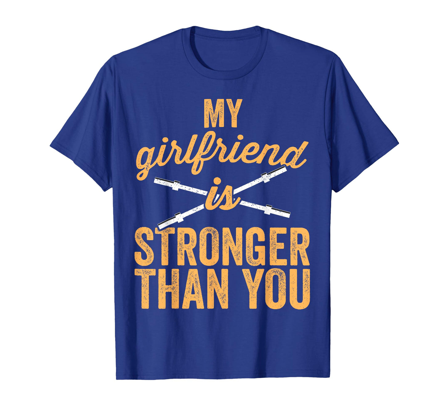My Girlfriend Is Stronger Than You Weight Lifting T-Shirt T-Shirt