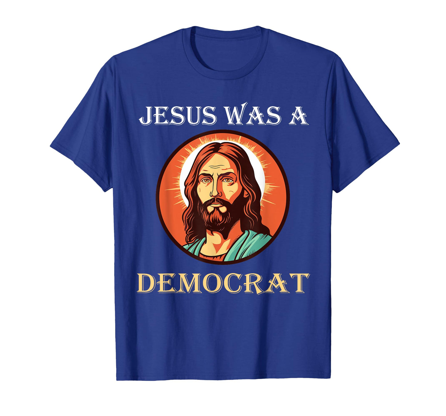 Jesus Was A Democrat T-Shirt