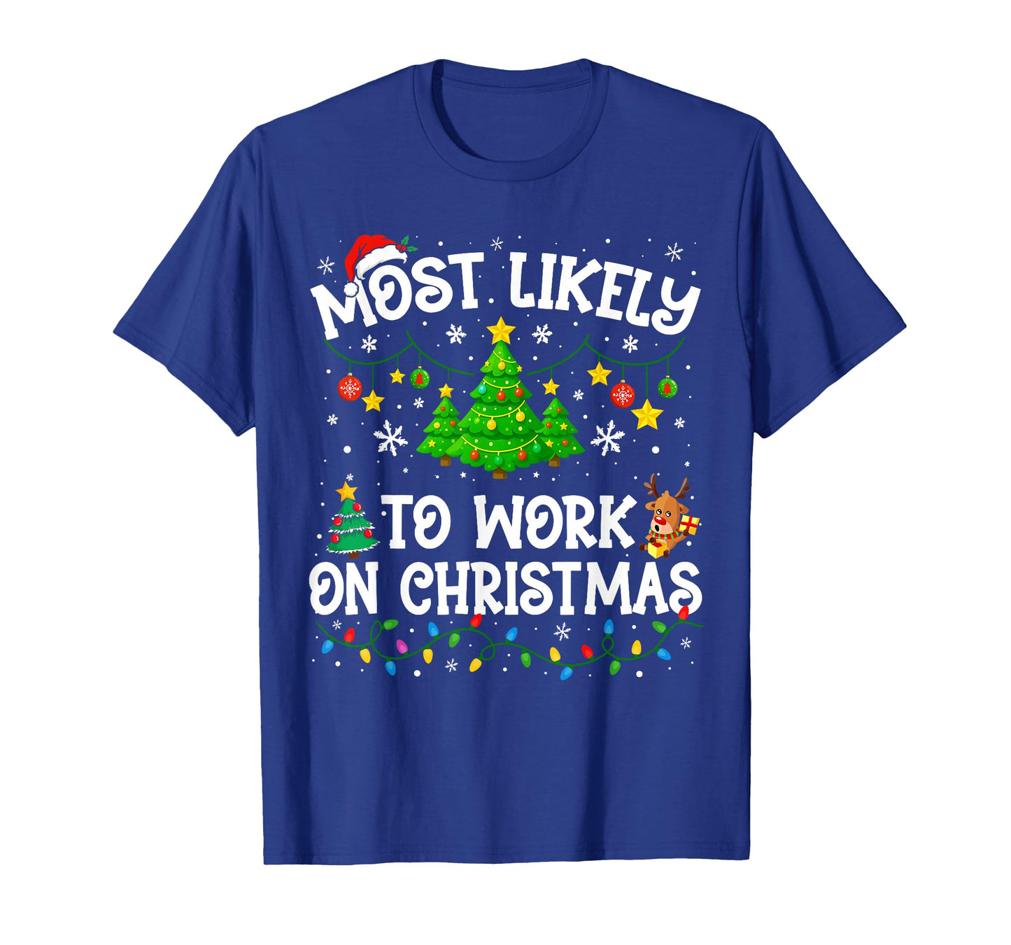 Most Likely to Work On Christmas Family Matching Funny Xmas T-Shirt