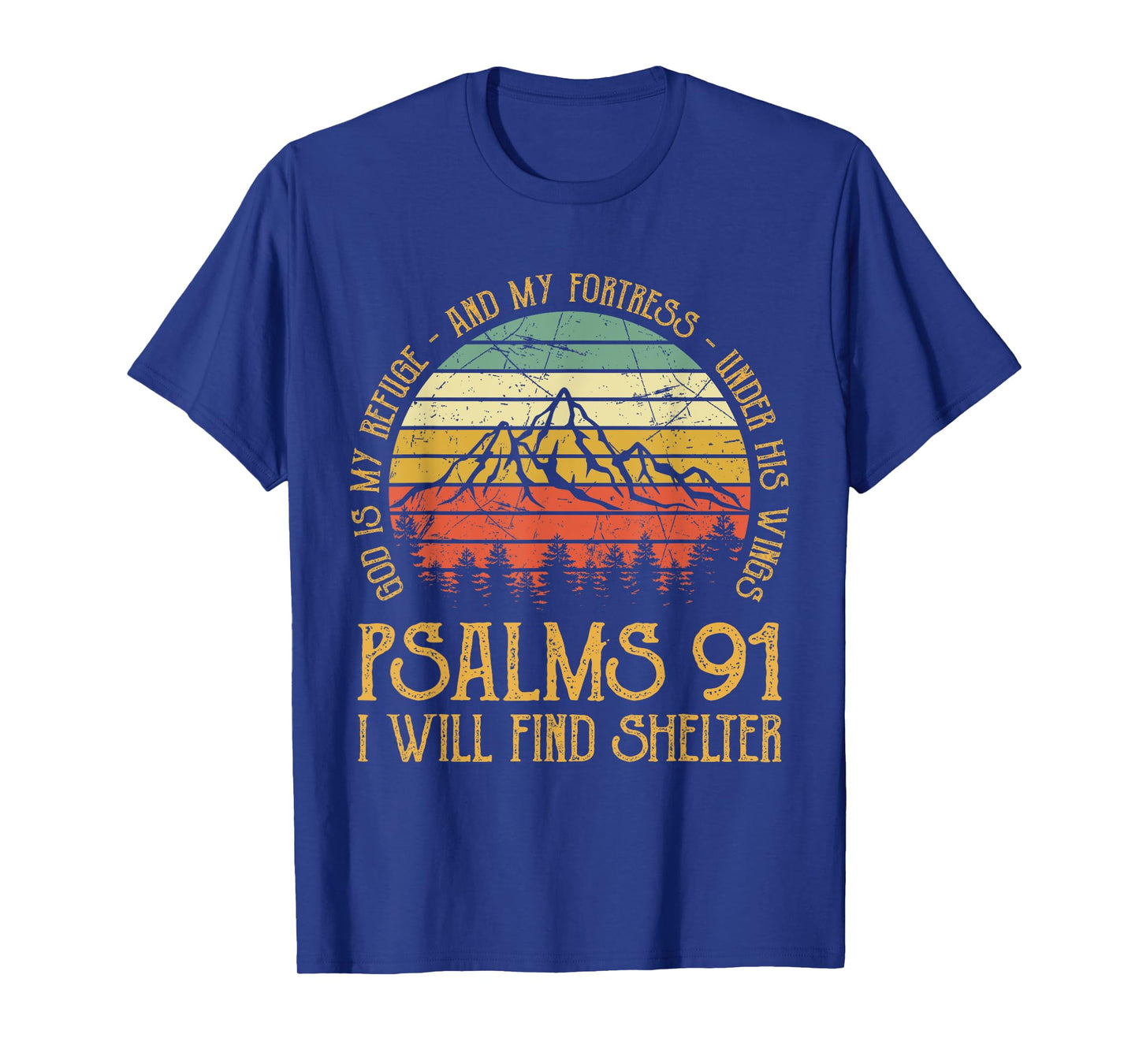 God Is My Refuge And My Fortress Psalms 91 Tshirt Christian T-Shirt