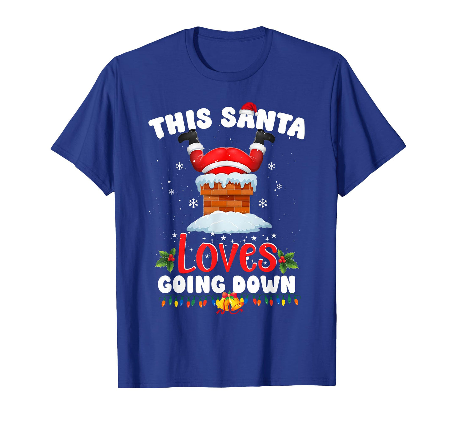 Funny 2025 Christmas Santa Claus This Santa Loves Going Down T-Shirt