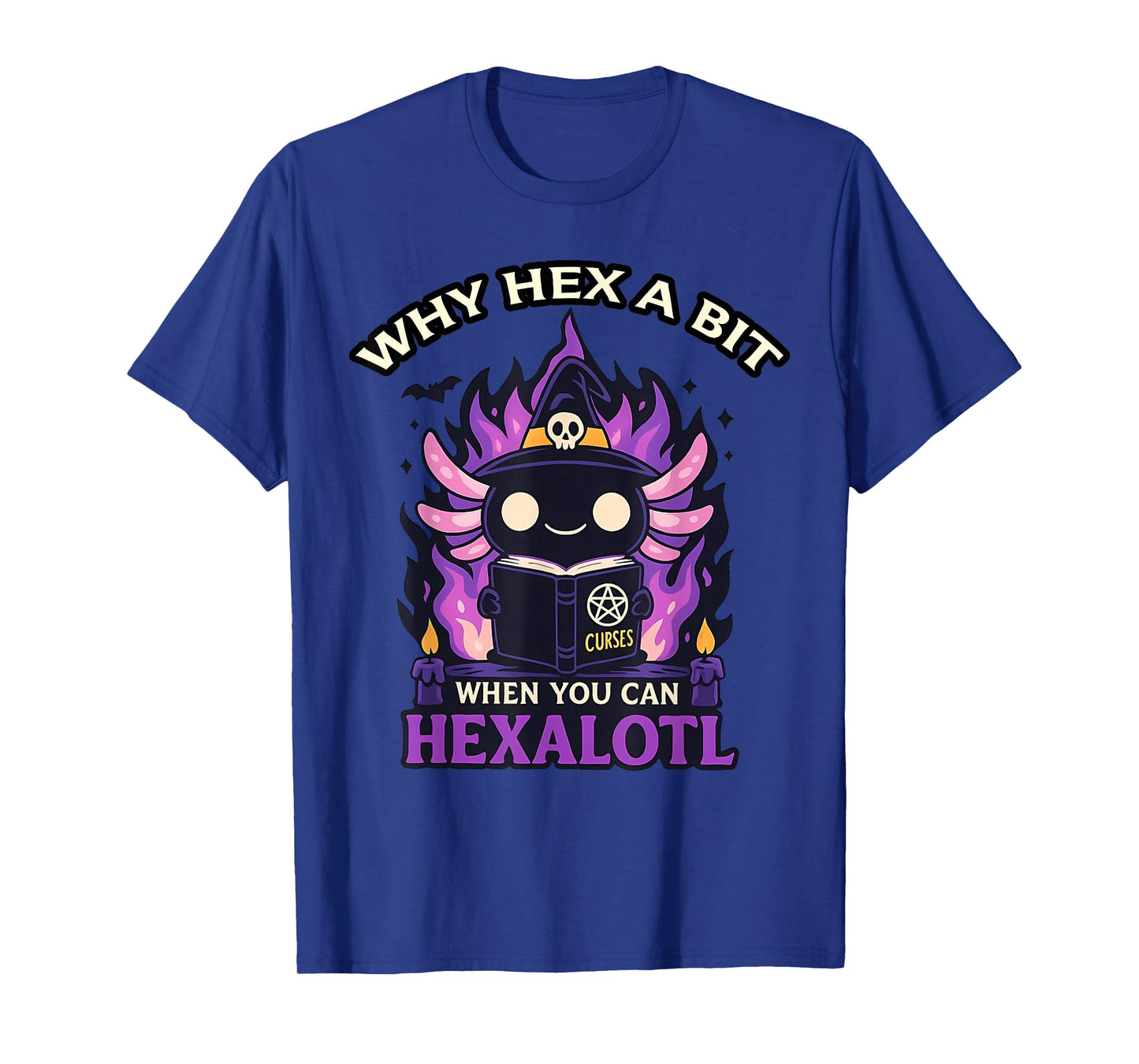 WHY HEX A BIT Curses When You CAN HEXALOTL Halloween Design T-Shirt