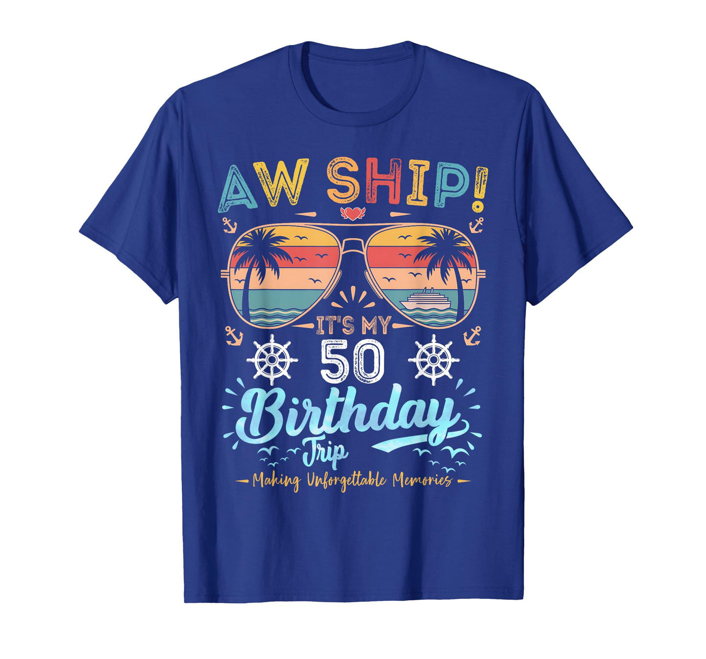 Aw Ship! It's My 50th Birthday Trip Birthday Cruise Vacation T-Shirt