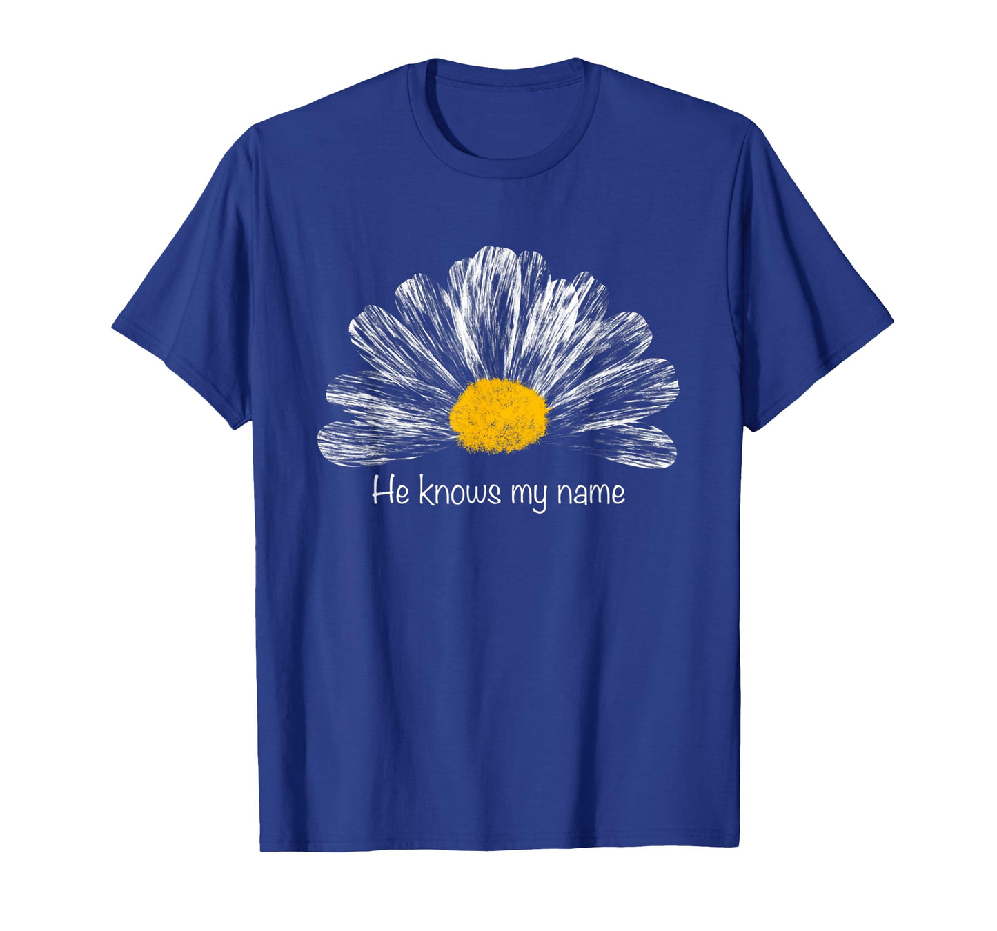 Funny He Knows My Name, God Jesus Religious Christian Gift T-Shirt