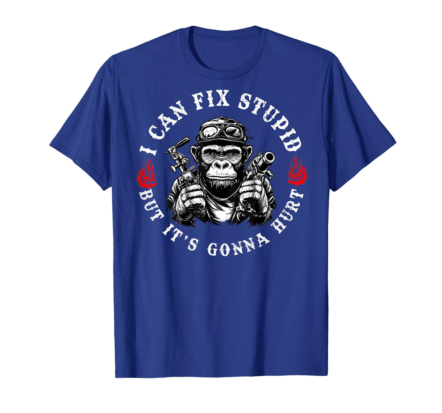(ON BACK) I Can Fix Stupid But It's Gonna Hurt Funny Vintage T-Shirt