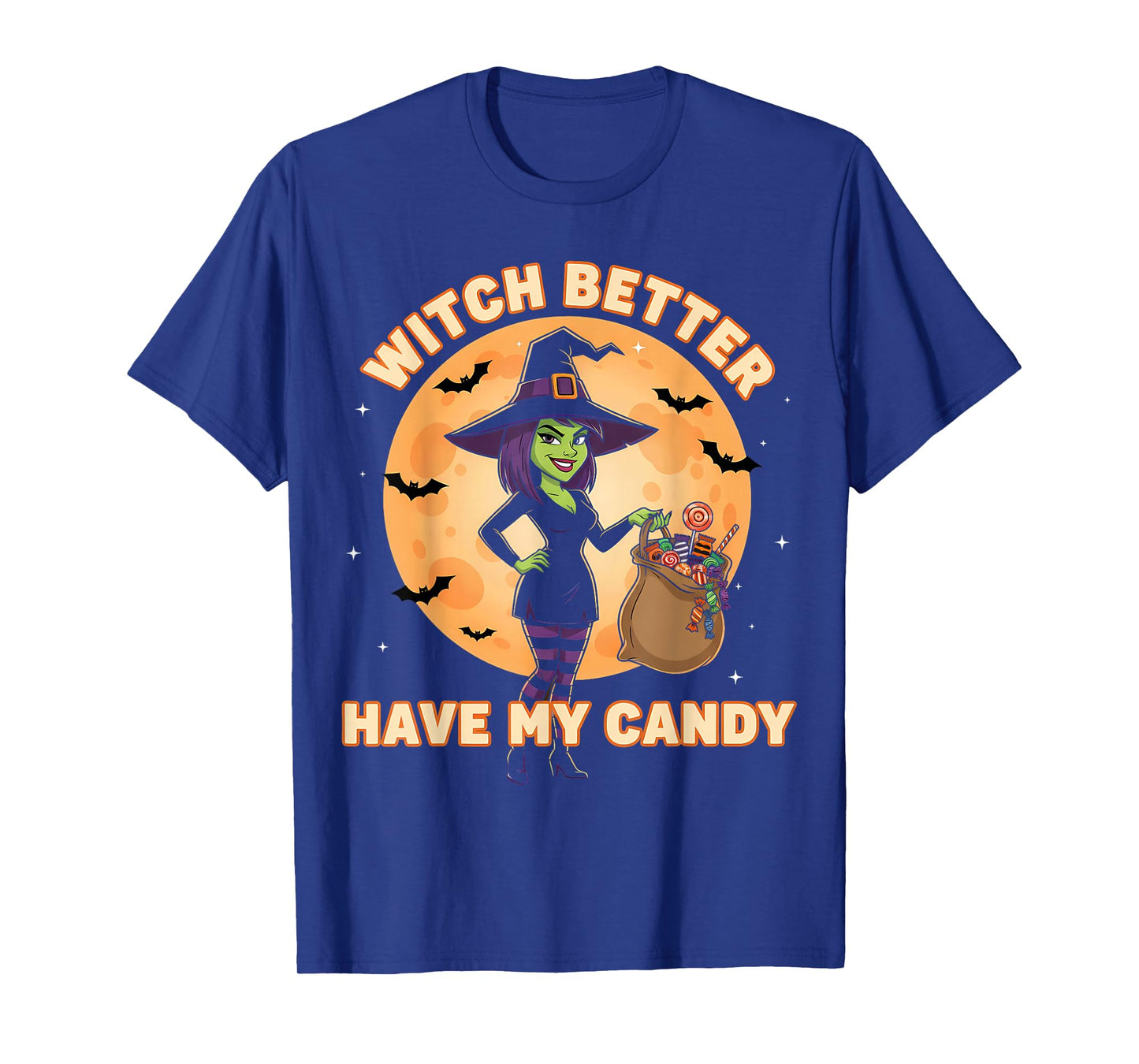 Funny Halloween Trick or Treat Witch Better Hame My Candy T-Shirt
