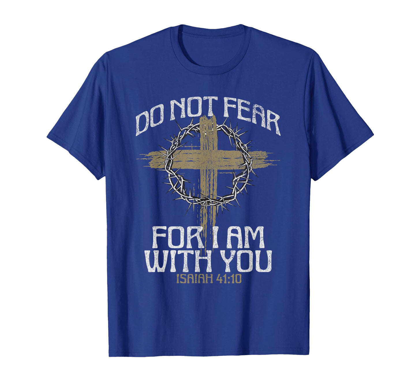 Do Not Fear For I Am With You Bible Verse Christian Cross T-Shirt