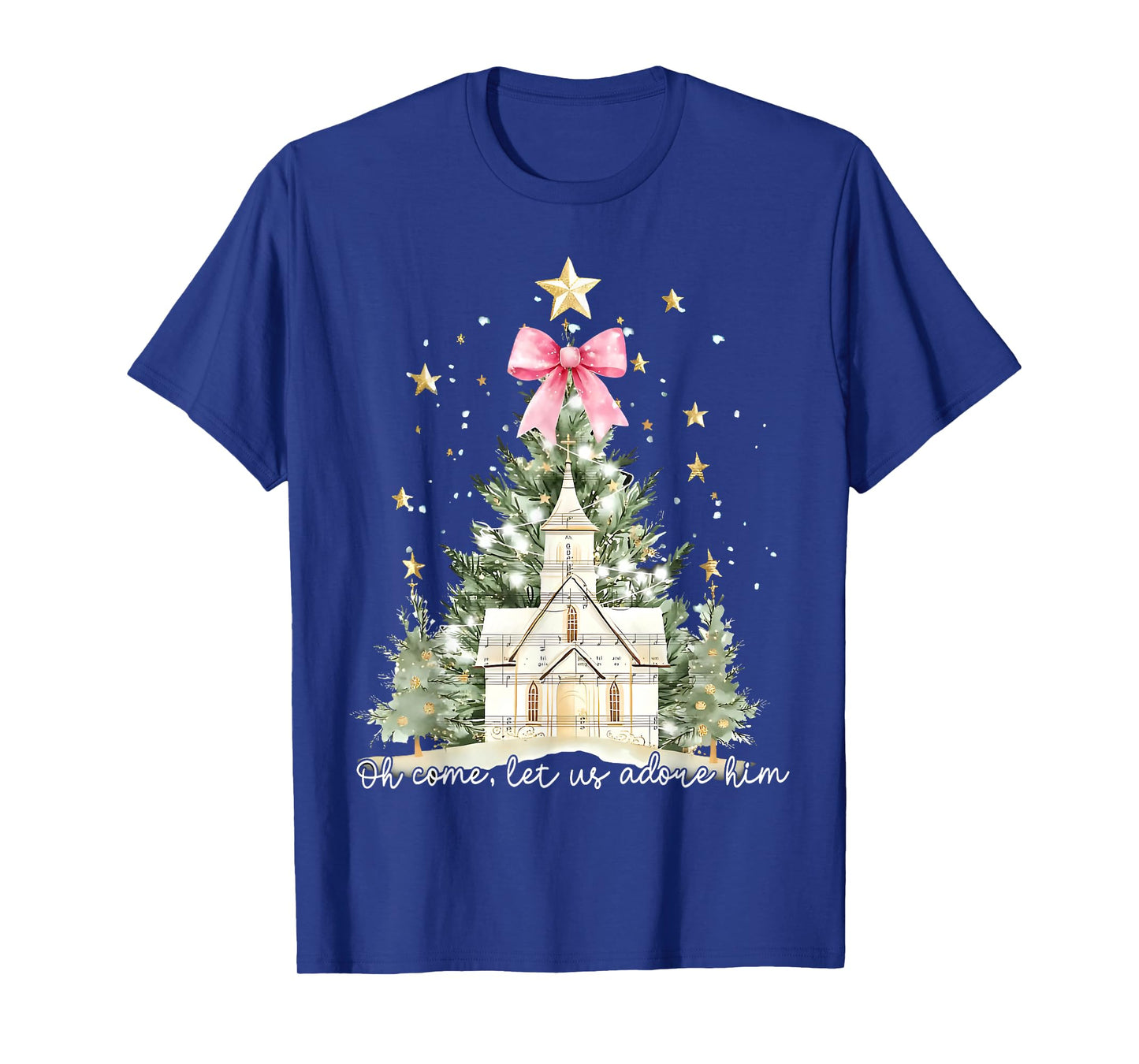O Come Let Us Adore Him Christian Jesus Christmas Trees Xmas T-Shirt