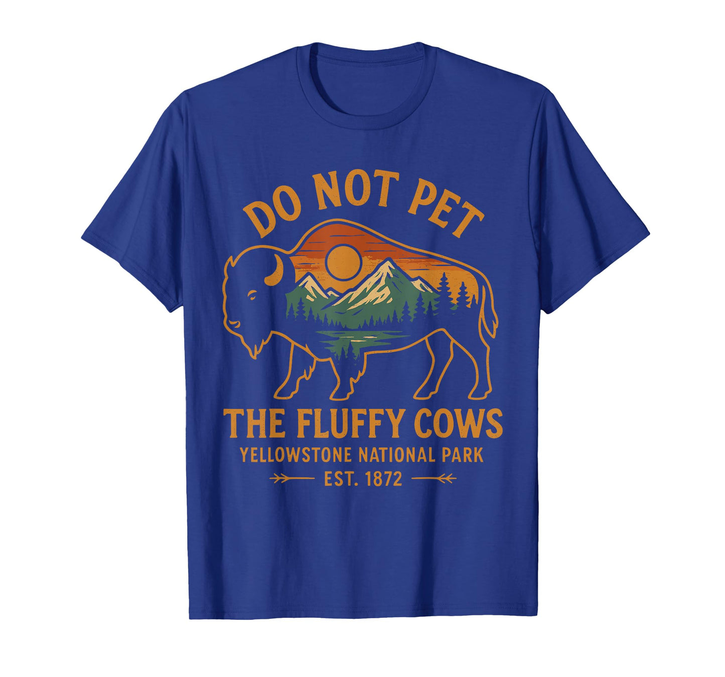 Do Not Pet The Fluffy Cows Buffalo Yellowstone National T-Shirt
