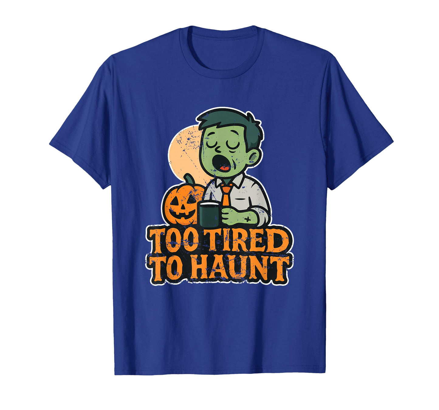 Too Tired to Haunt Coffee Zombie T-Shirt