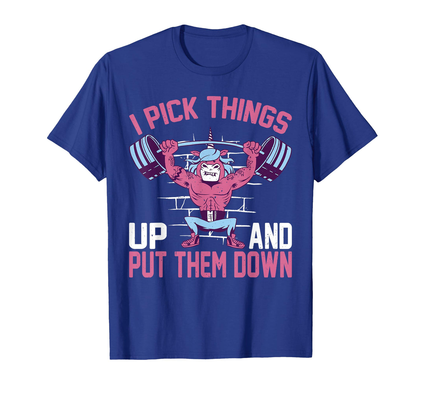 I Pick Things Up And Put Them Down | |- T-Shirt