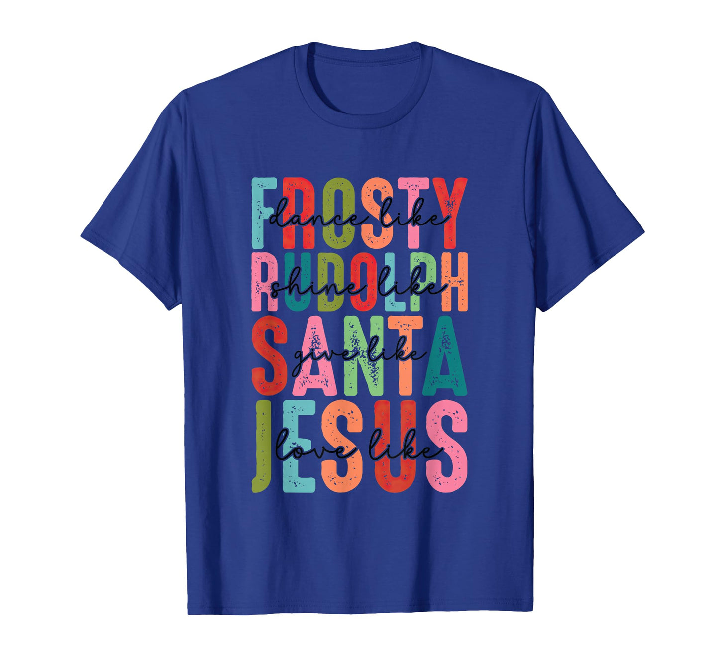 Frosty Rudolph Santa Jesus Believe T-Shirt