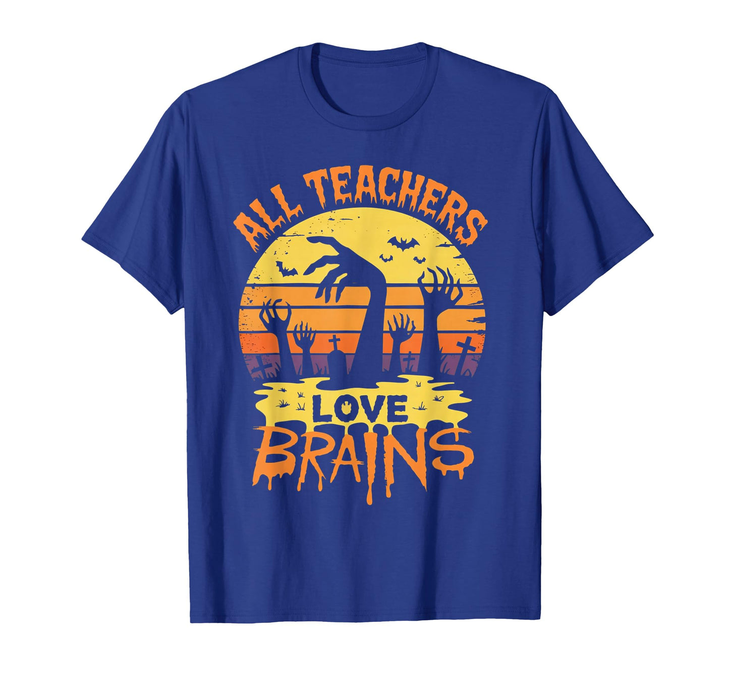 All Teachers Love Brains Funny Halloween Teacher Gifts Funny T-Shirt