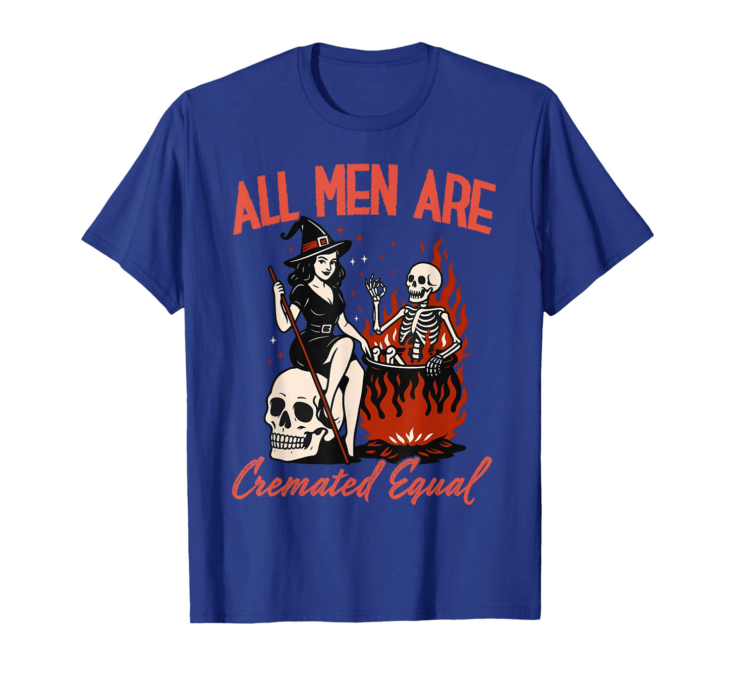 All Men are Cremated Equal Funny Halloween Witch Skeleton T-Shirt