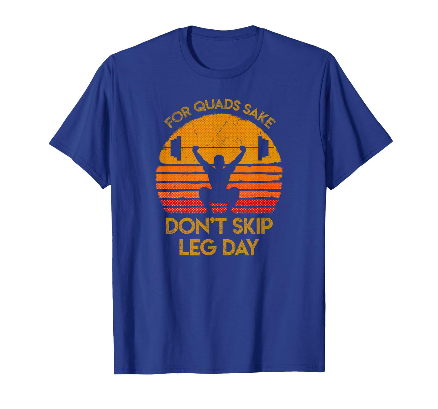 For Quads Sake, Don't Skip Leg Day T Shirt. Funny Gym Shirt. T-Shirt