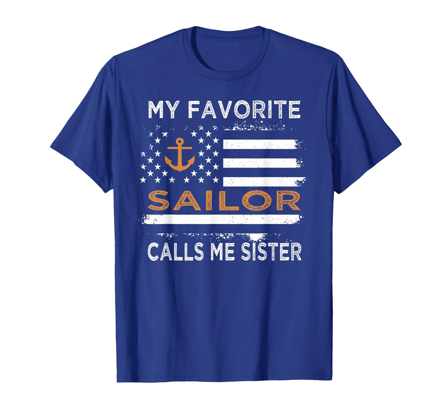 My Favorite Sailor Calls Me Sister Proud Sailor Sister T-Shirt