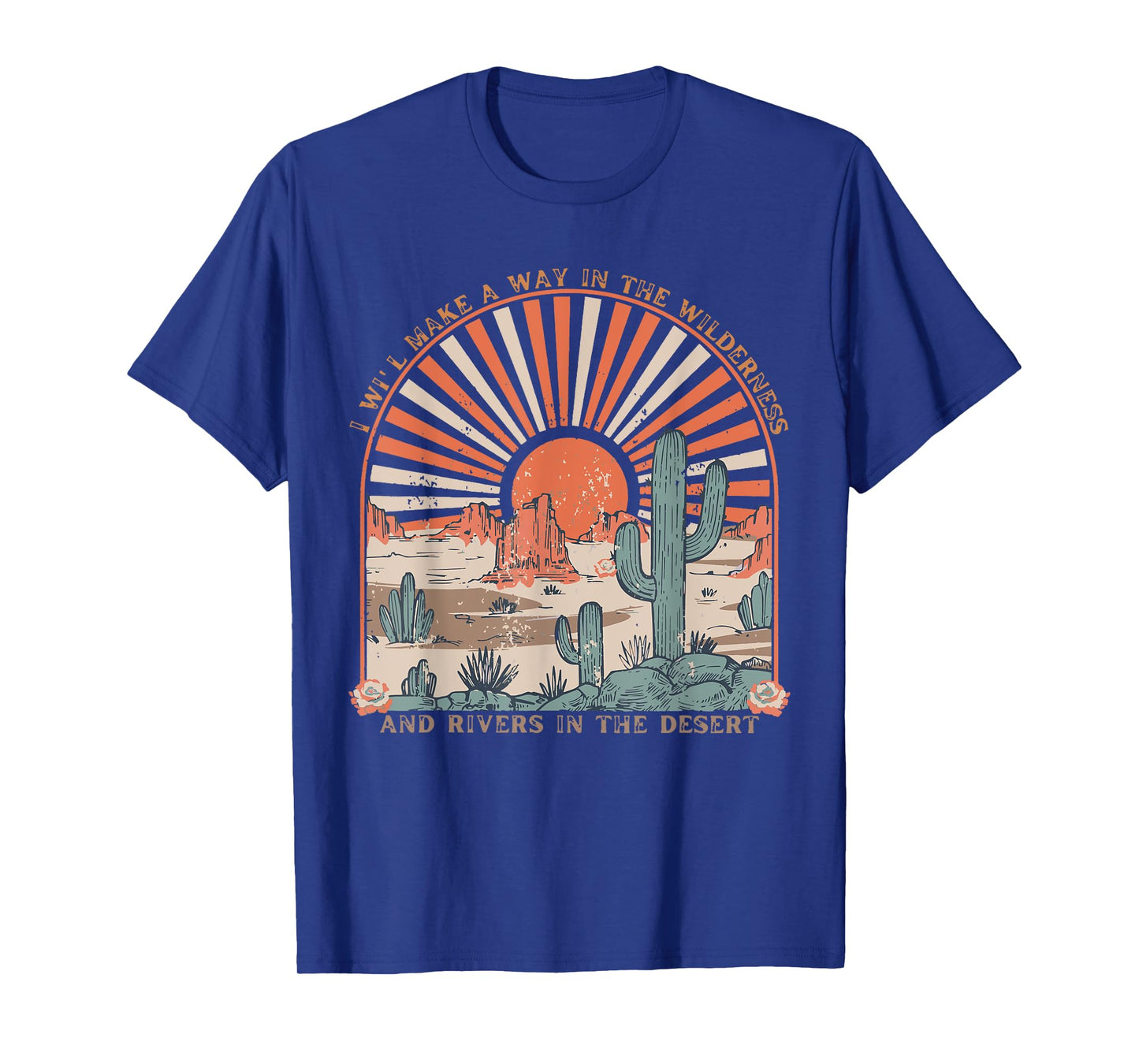I Will Makes A Way In The Wilderness, Isaiah 43:19 Christian T-Shirt