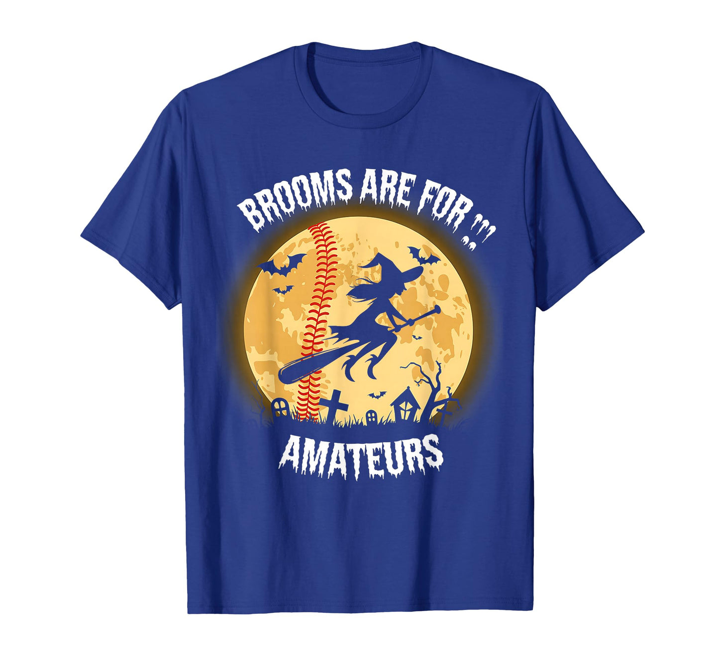Brooms for Amateurs Witch Riding Baseball Stick Halloween T-Shirt