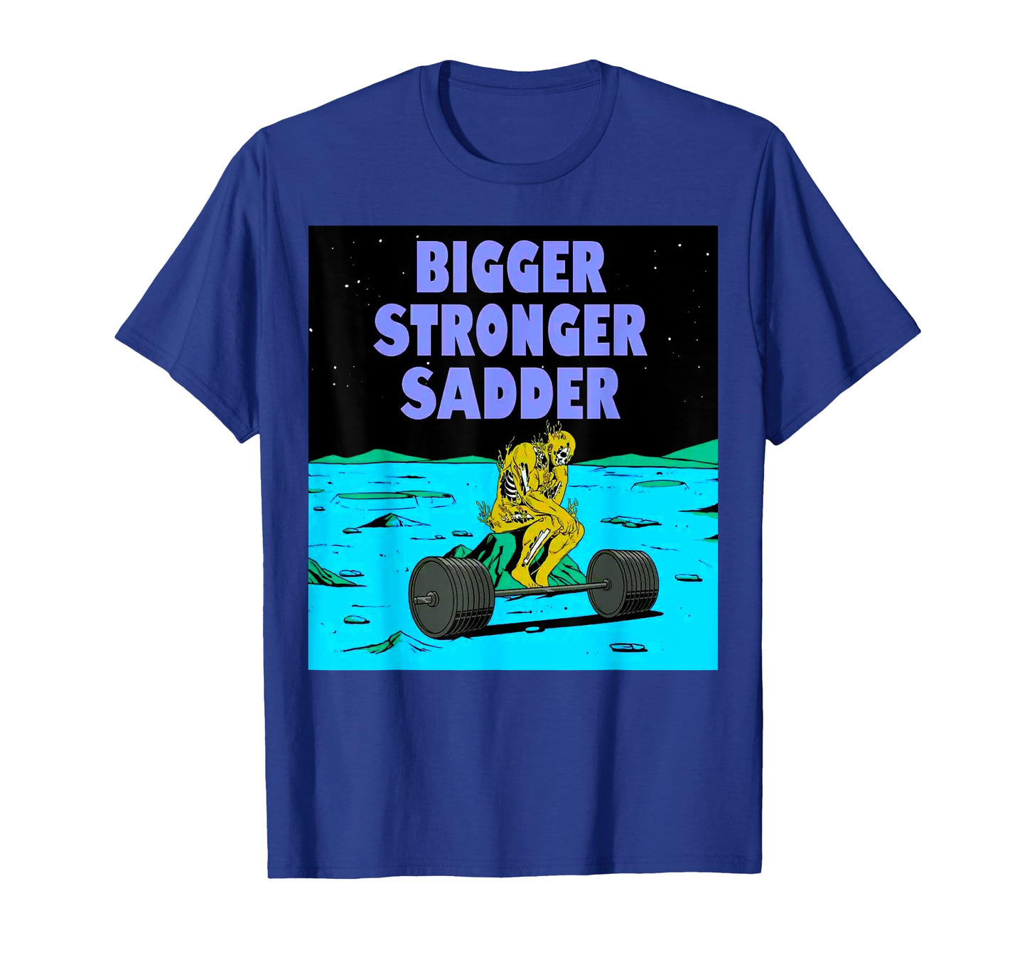 Bigger Stronger Sadder Weightlifting Bodybuilding Fitness T-Shirt