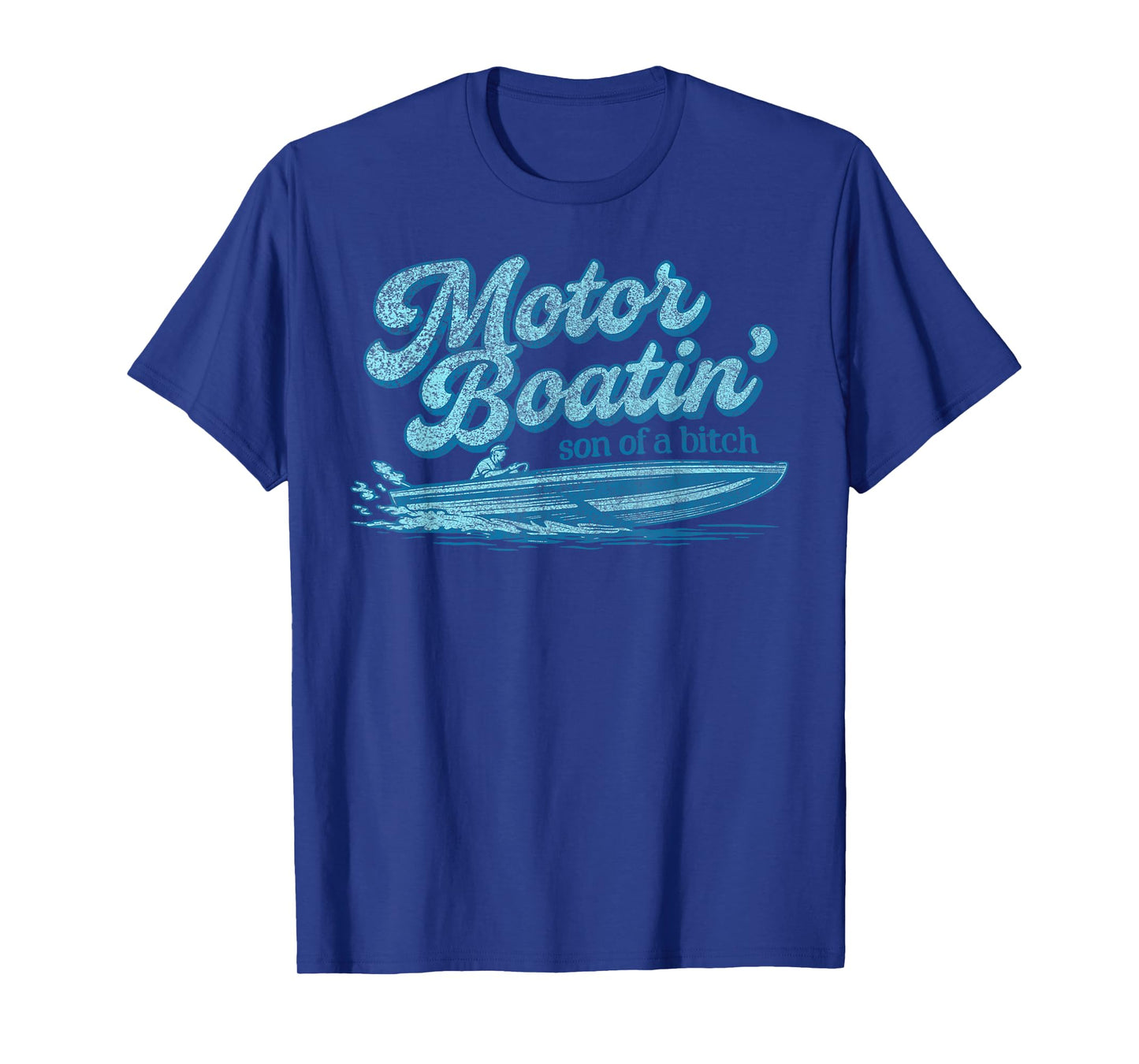 Motor Boatin' Son of A Bitch Vintage Funny Motor Boating SOB T-Shirt