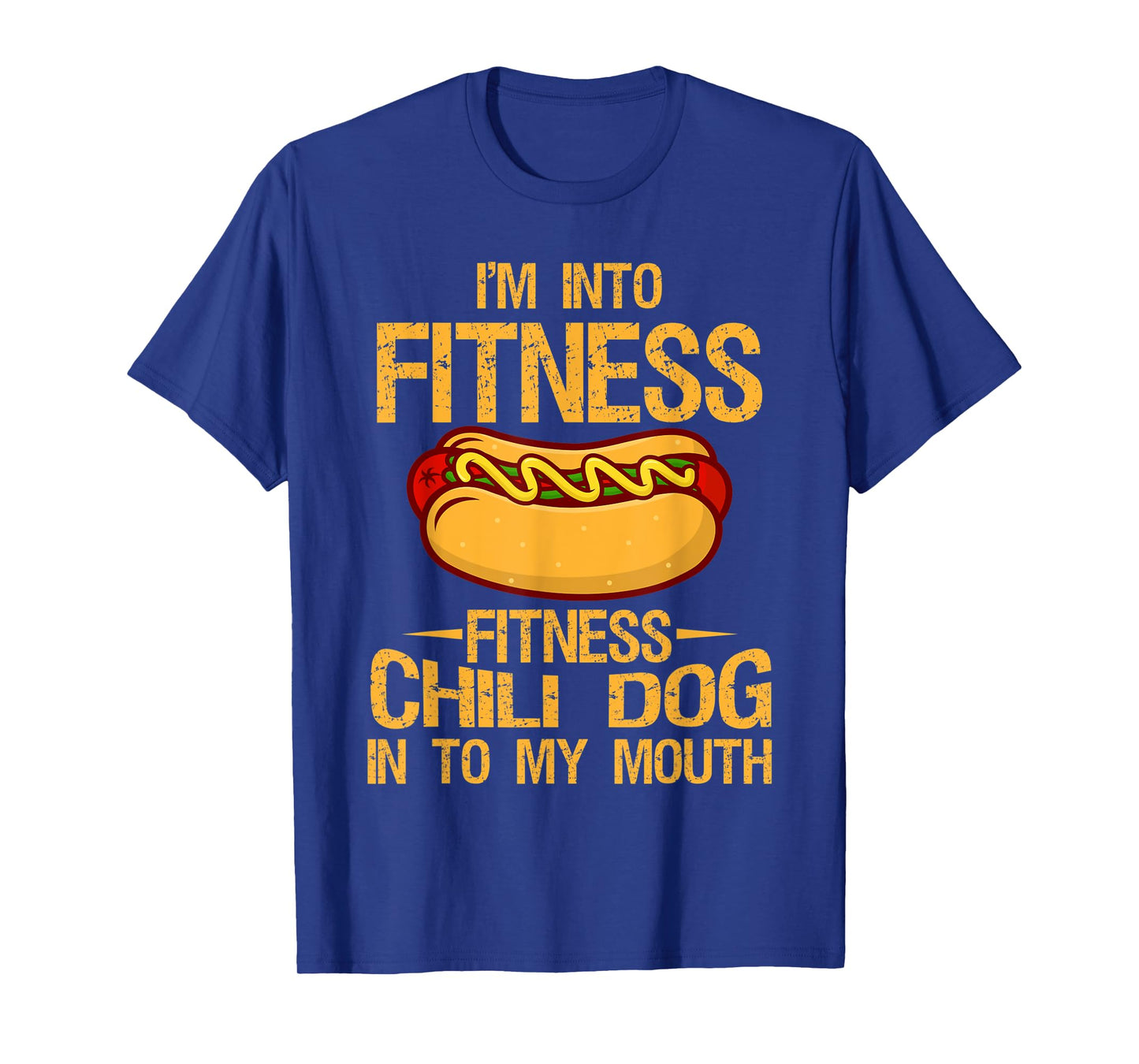 I m Into Fitness Gym Workouts Vintage Chili Dog Into T-Shirt