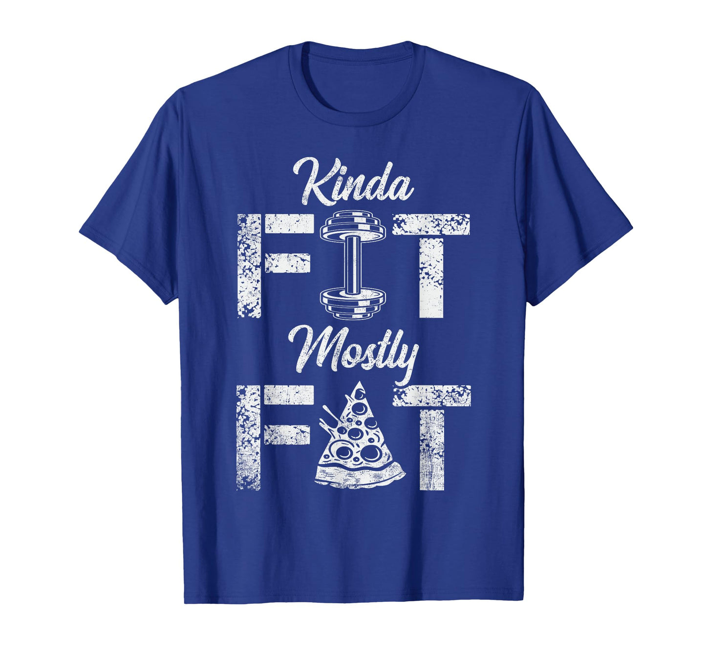 Kinda Fit Mostly Fat Fitness Funny Gym Workout T-Shirt