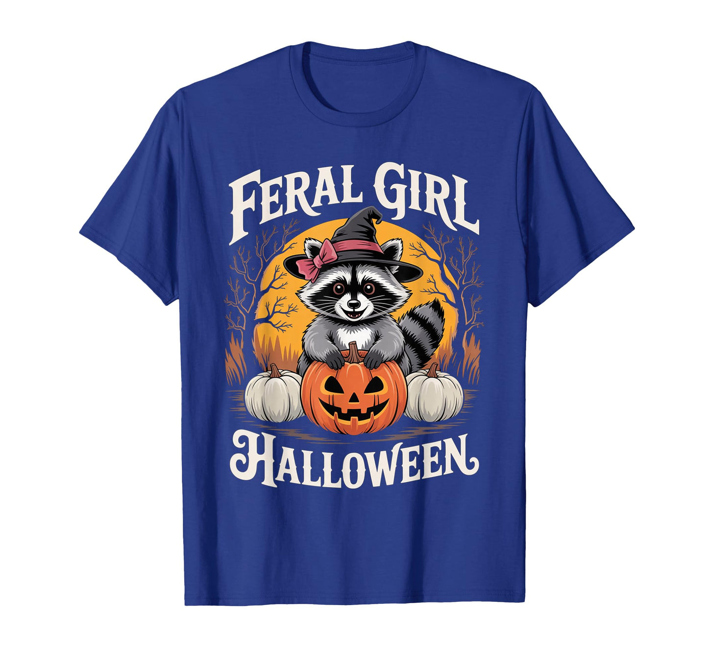Feral Girl Halloween Funny Raccoon Pumpkin Witch Girl Women T-Shirt