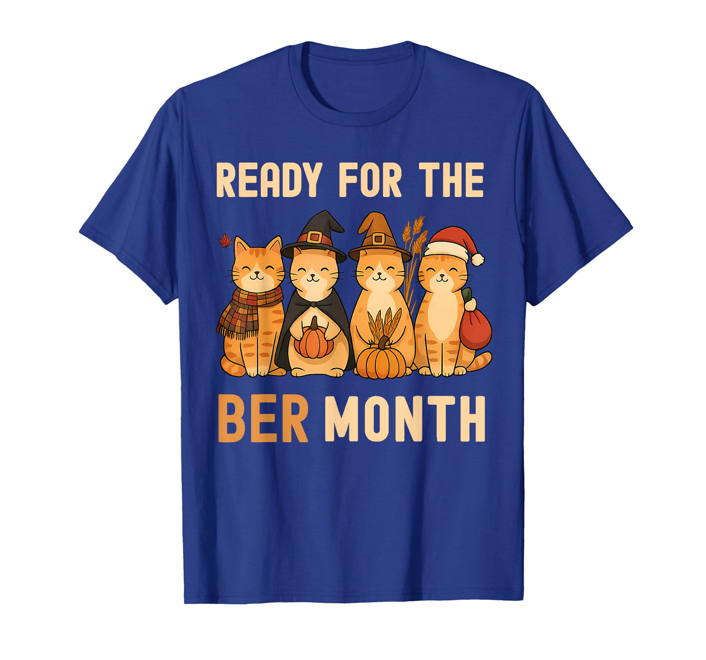 Cute Cats Ready for BER Months Autumn Halloween Christmas T-Shirt