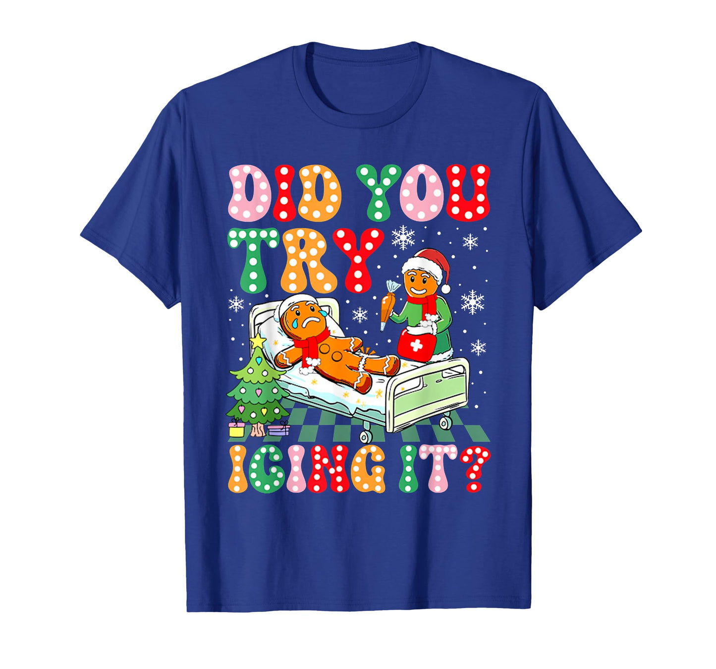 Retro ICU Nurse Christmas Gingerbread Did You Try Icing It T-Shirt