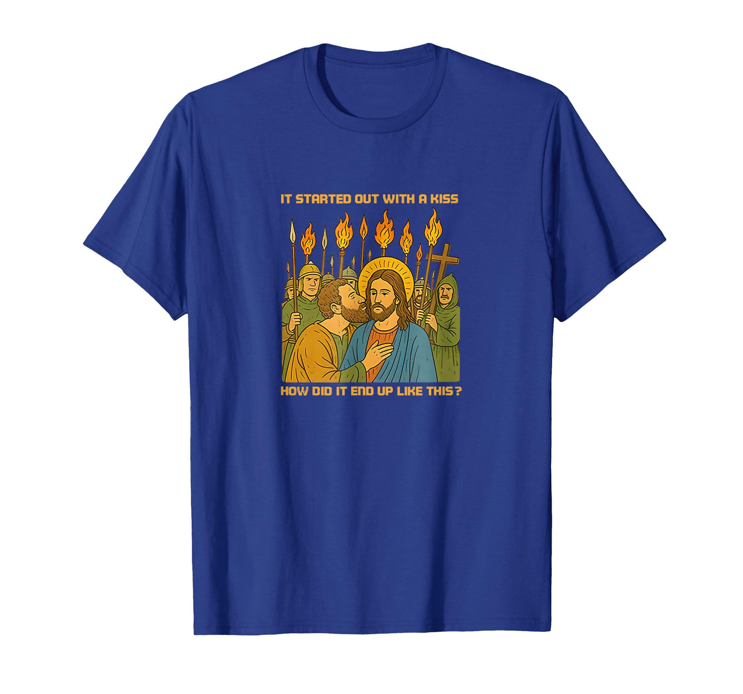 It Started Out With A Kiss How Did It End Up Like This Jesus T-Shirt