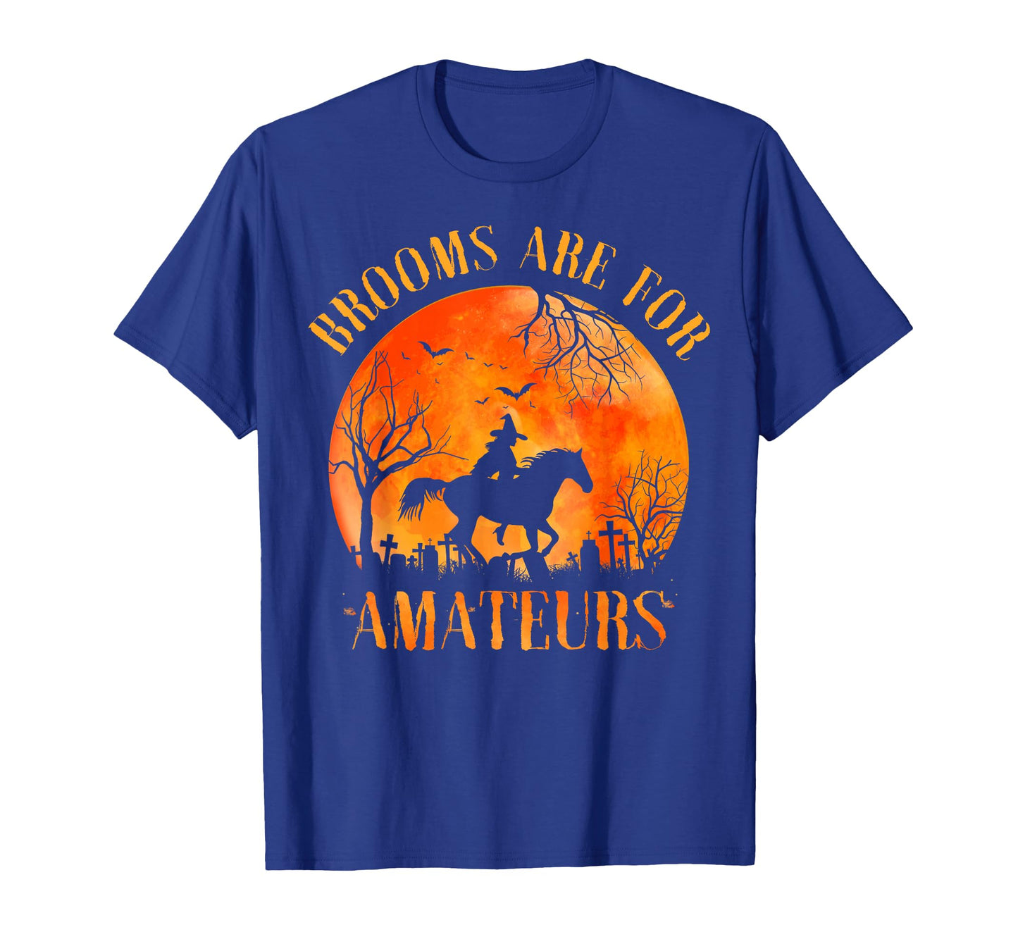 Brooms are for Amateurs Witch Riding Horse Halloween T-Shirt