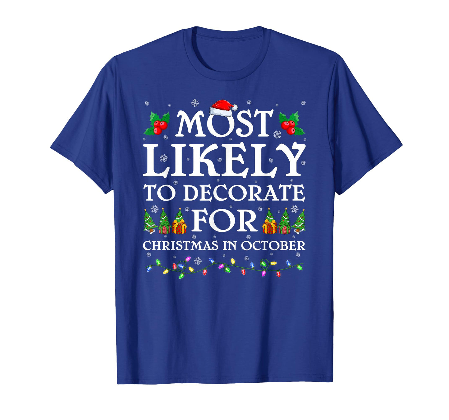 Most Likely to Decorate for Christmas in October Xmas Pajama T-Shirt