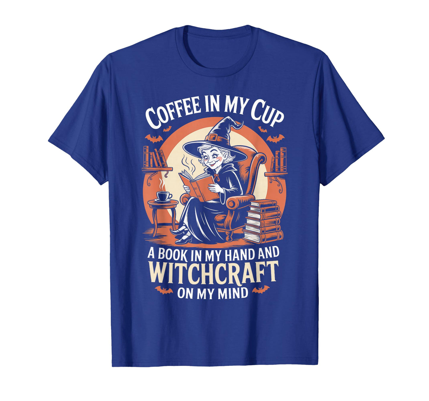 Coffee in My Cup Witch Witches Bookish Book Reader Reading T-Shirt