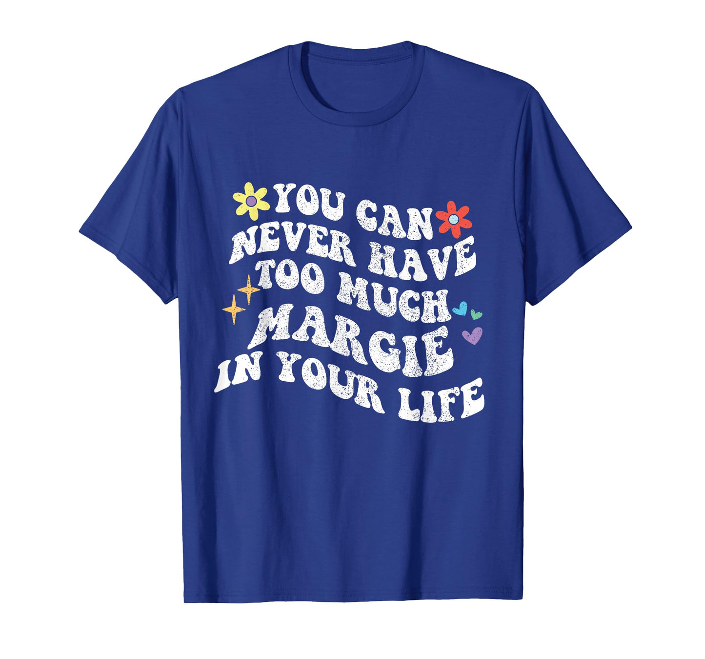 Retro Groovy You Can Never Have Too Much Margie In Your Life T-Shirt