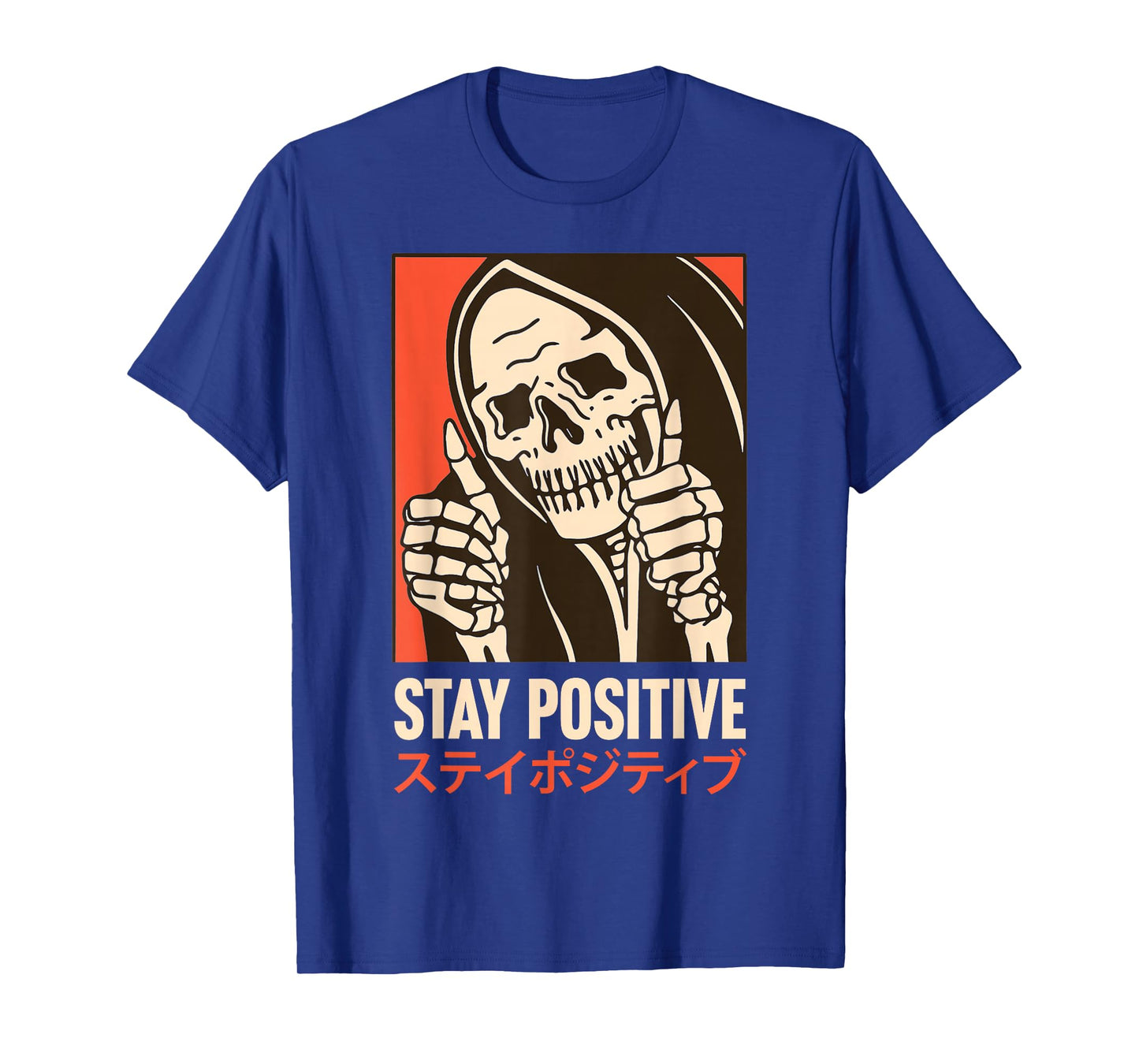 Stay Positive Skeleton Japanese T-Shirt