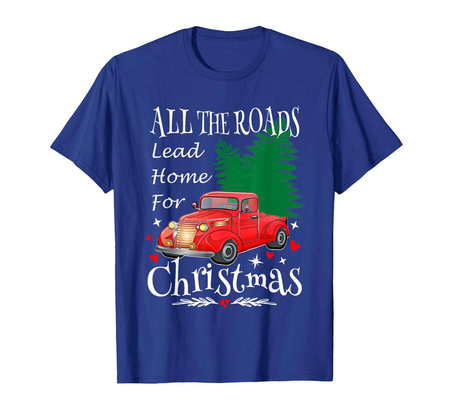 All The Roads Lead Home For Christmas Red Truck Xmas Tree T-Shirt