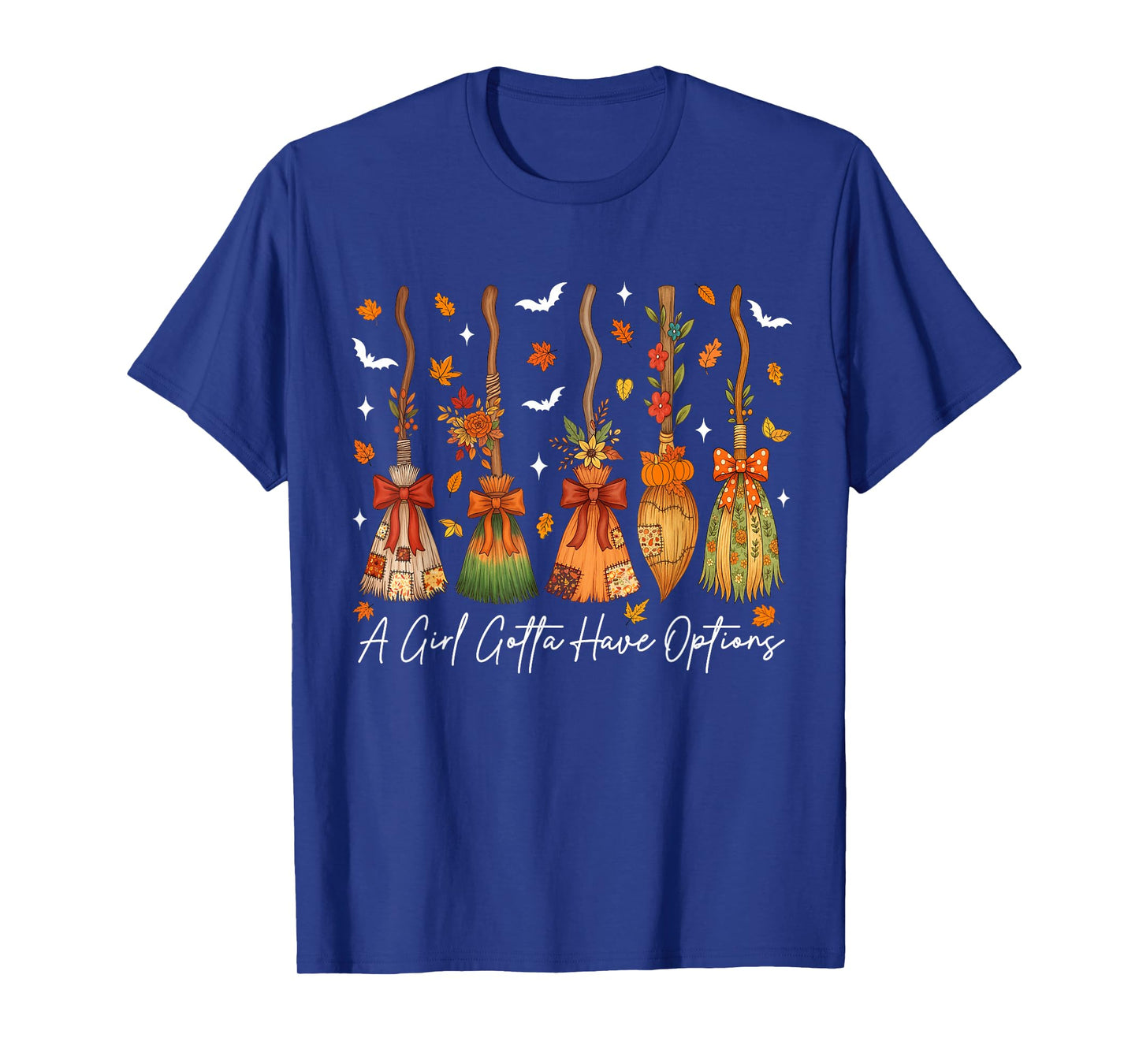 A Girl's Gotta Have Options Fall Witch Broom Halloween T-Shirt
