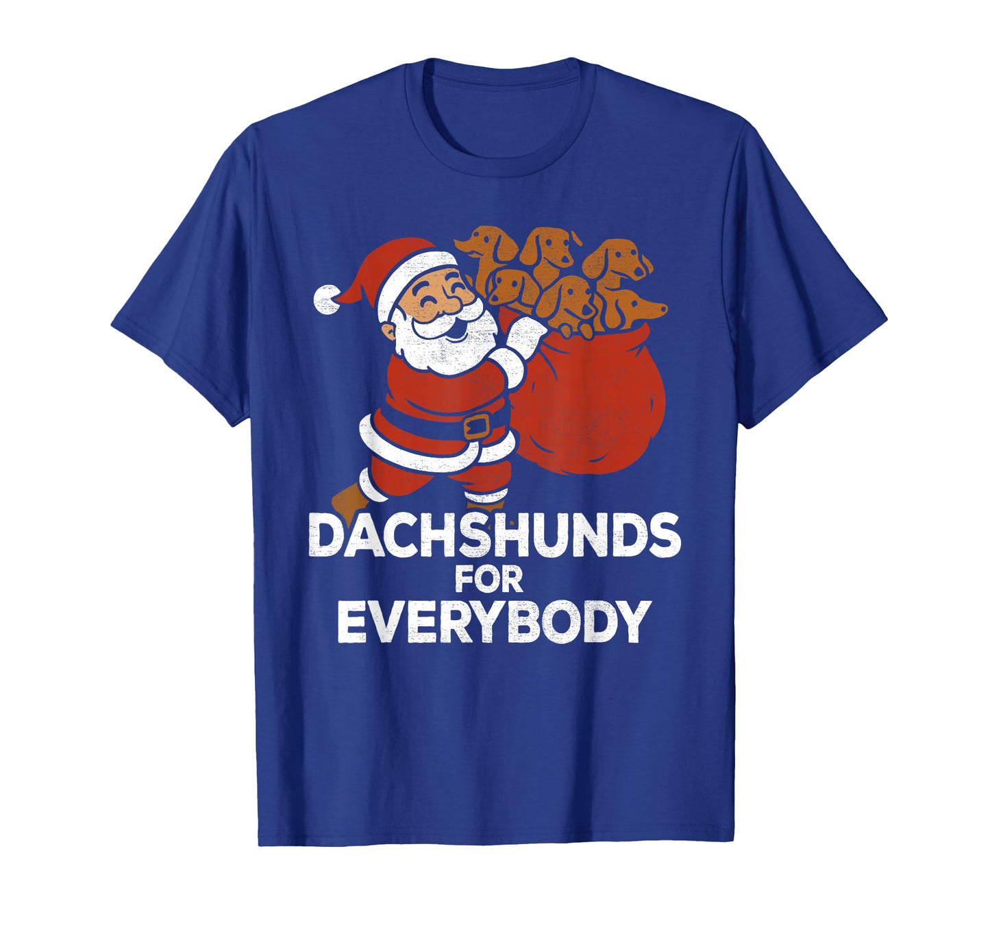 Dachsunds for Everybody, Christmas Wiener Dog Santa Claus T-Shirt