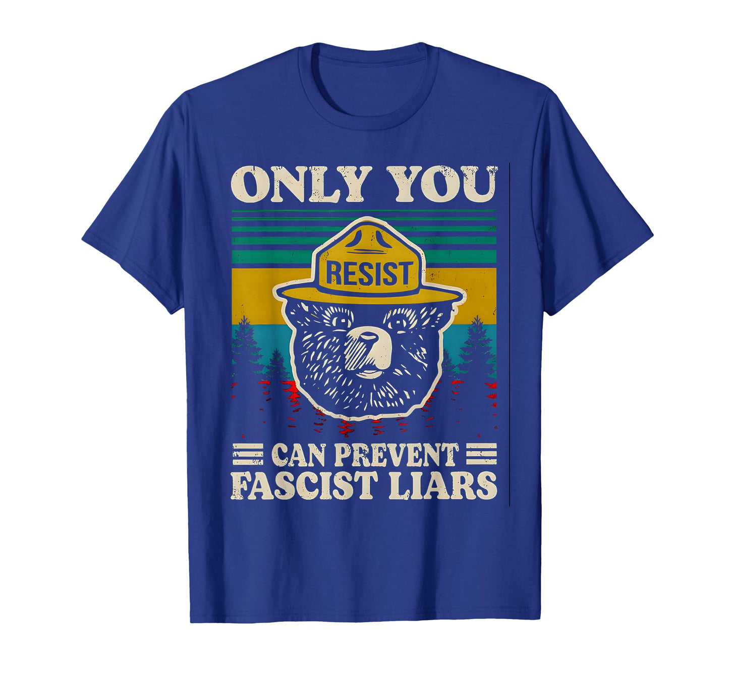 Only you resist can prevent fascist liars T-Shirt